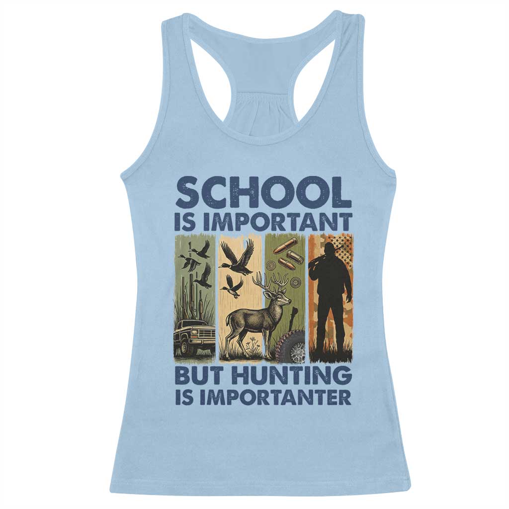 School Is Important But Hunting Is Importanter Racerback Tank Top Retro Deer Hunting Gift TS12 Light Blue Print Your Wear