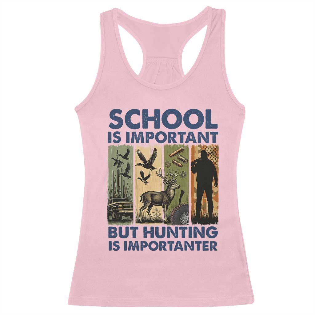 School Is Important But Hunting Is Importanter Racerback Tank Top Retro Deer Hunting Gift TS12 Light Pink Print Your Wear