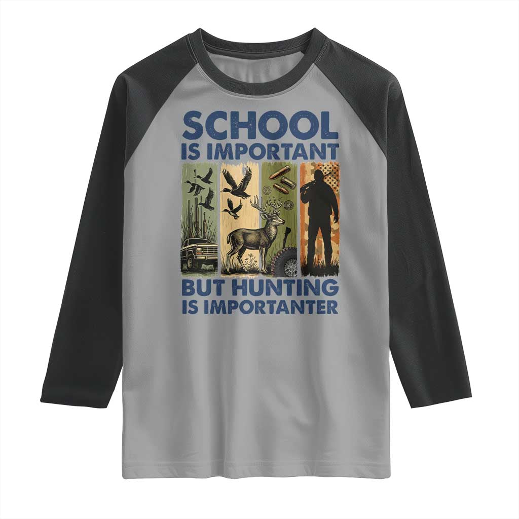 School Is Important But Hunting Is Importanter Raglan Shirt Retro Deer Hunting Gift TS12 Sport Gray Black Print Your Wear
