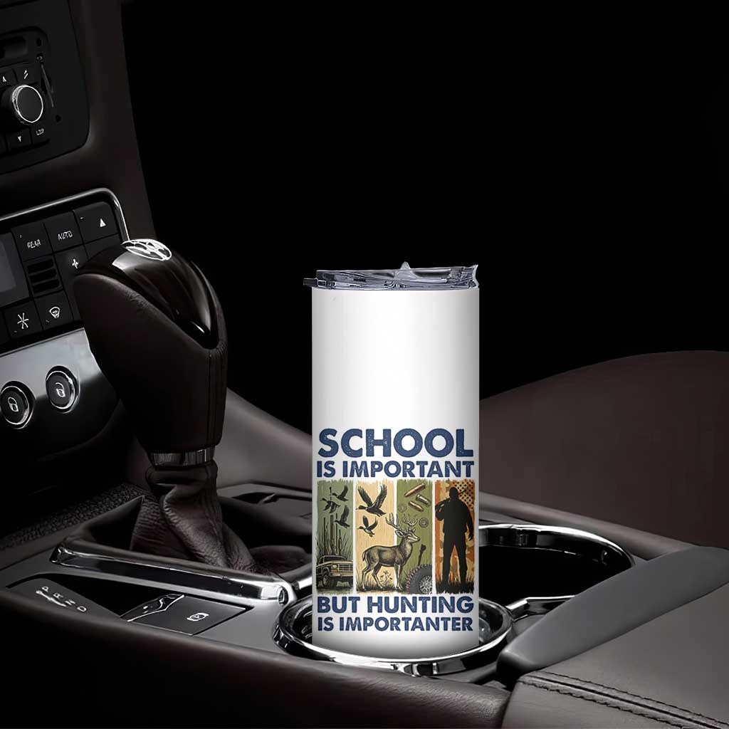 School Is Important But Hunting Is Importanter Skinny Tumbler Retro Deer Hunting Gift TS12 Print Your Wear