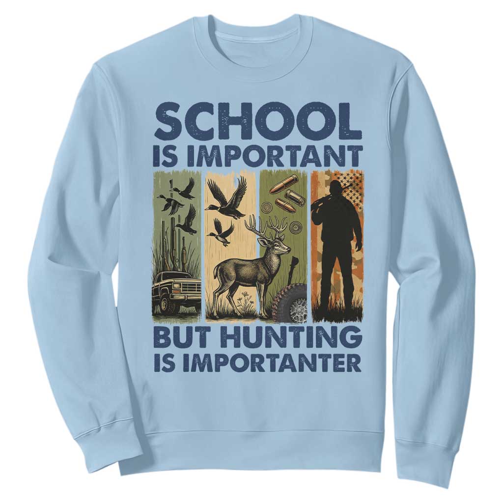 School Is Important But Hunting Is Importanter Sweatshirt Retro Deer Hunting Gift TS12 Light Blue Print Your Wear