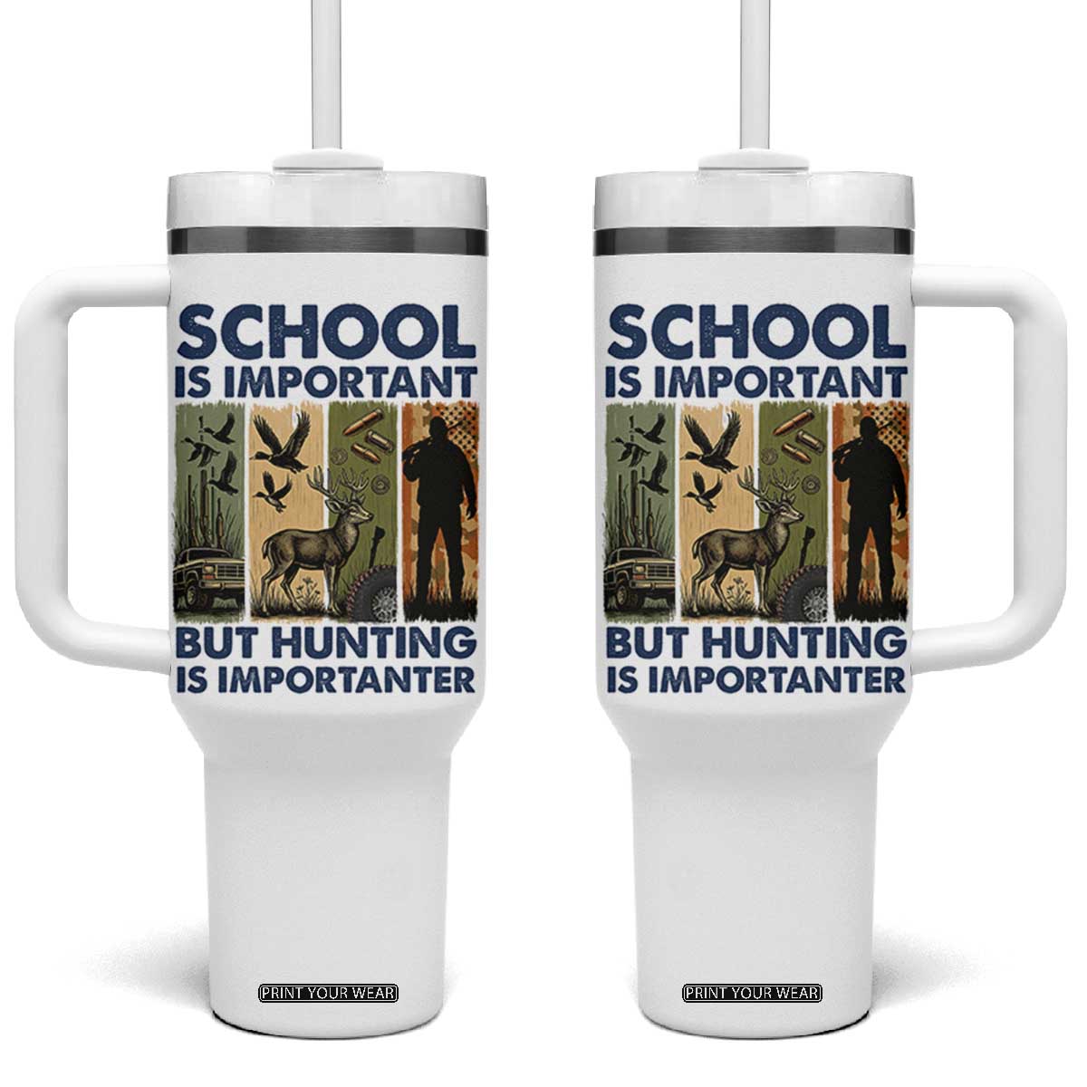 School Is Important But Hunting Is Importanter Tumbler With Handle Retro Deer Hunting Gift TS12 One Size: 40 oz White Print Your Wear