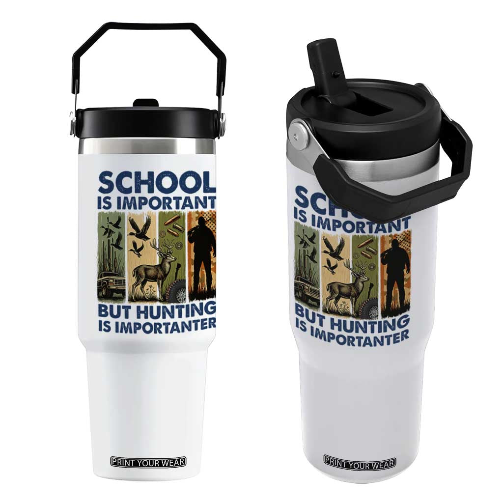 School Is Important But Hunting Is Importanter Flip Straw Tumbler Retro Deer Hunting Gift TS12 One Size: 30 oz White Print Your Wear