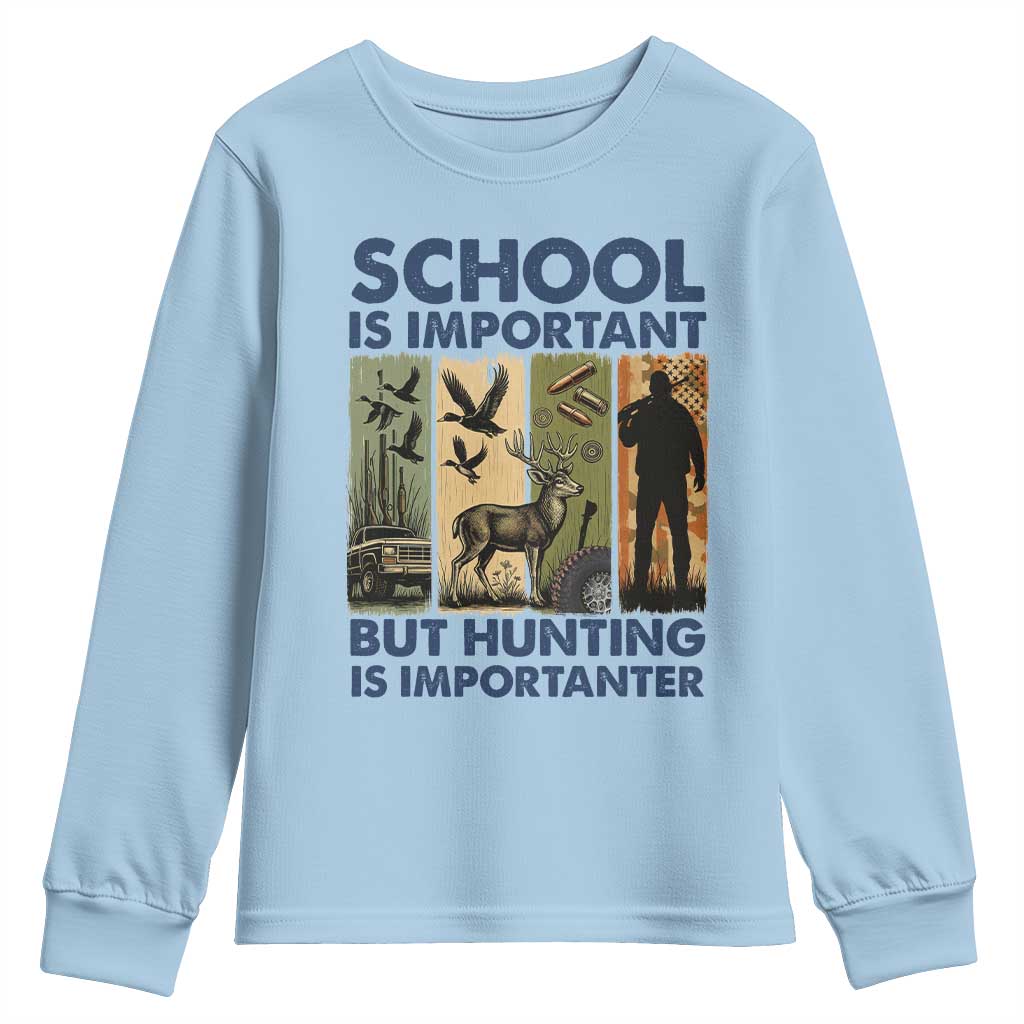 School Is Important But Hunting Is Importanter Youth Sweatshirt Retro Deer Hunting Gift TS12 Light Blue Print Your Wear
