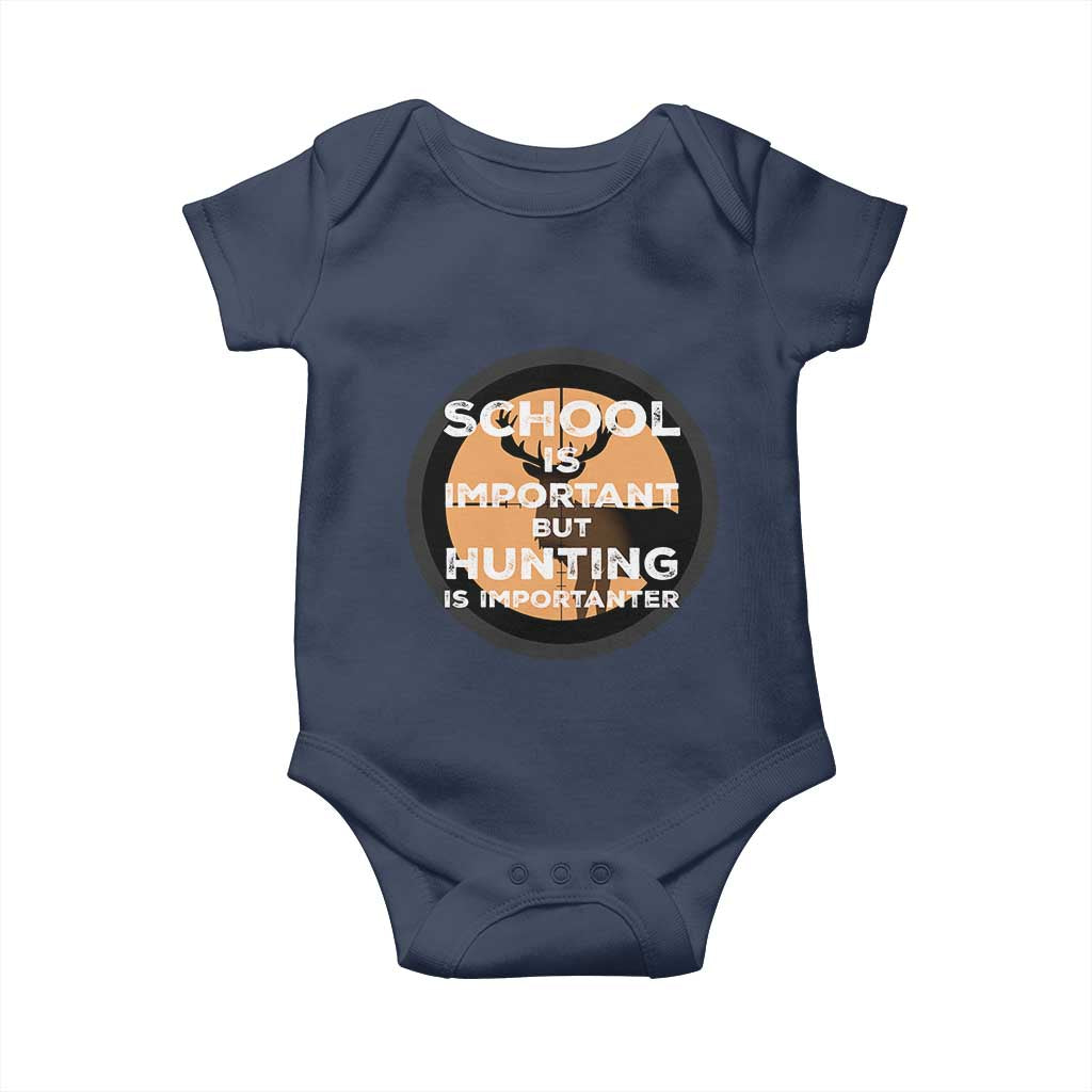 Funny Hunter Gift Baby Onesie School Is Important But Hunting Is Importanter TS12 Navy Print Your Wear