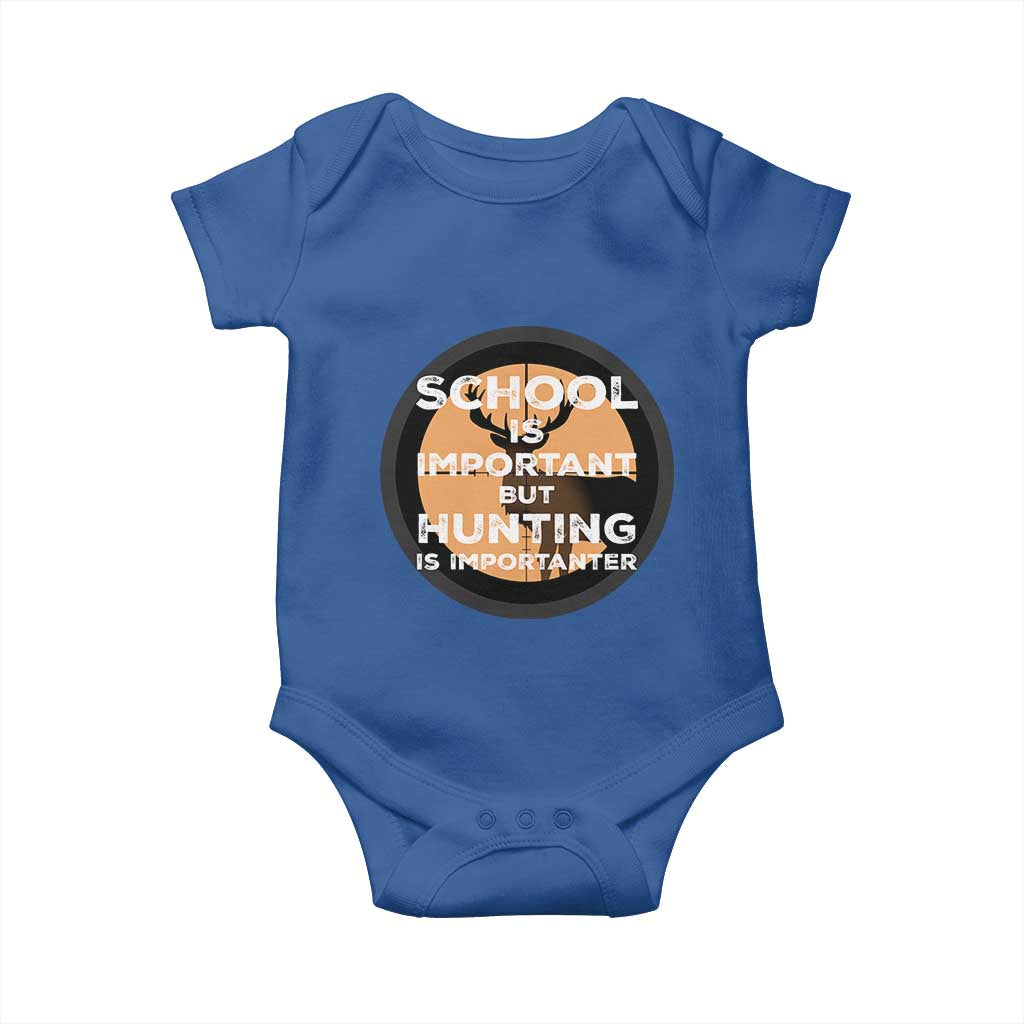 Funny Hunter Gift Baby Onesie School Is Important But Hunting Is Importanter TS12 Royal Blue Print Your Wear