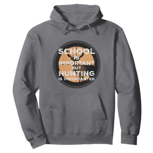 Funny Hunter Gift Hoodie School Is Important But Hunting Is Importanter TS12 Charcoal Print Your Wear