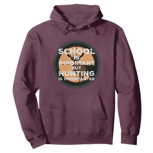 Funny Hunter Gift Hoodie School Is Important But Hunting Is Importanter TS12 Maroon Print Your Wear
