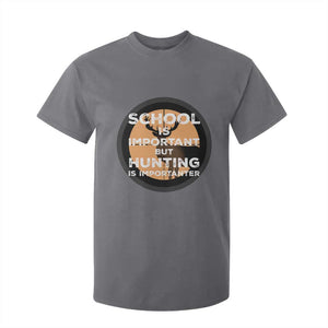 Funny Hunter Gift T Shirt For Kid School Is Important But Hunting Is Importanter TS12 Charcoal Print Your Wear