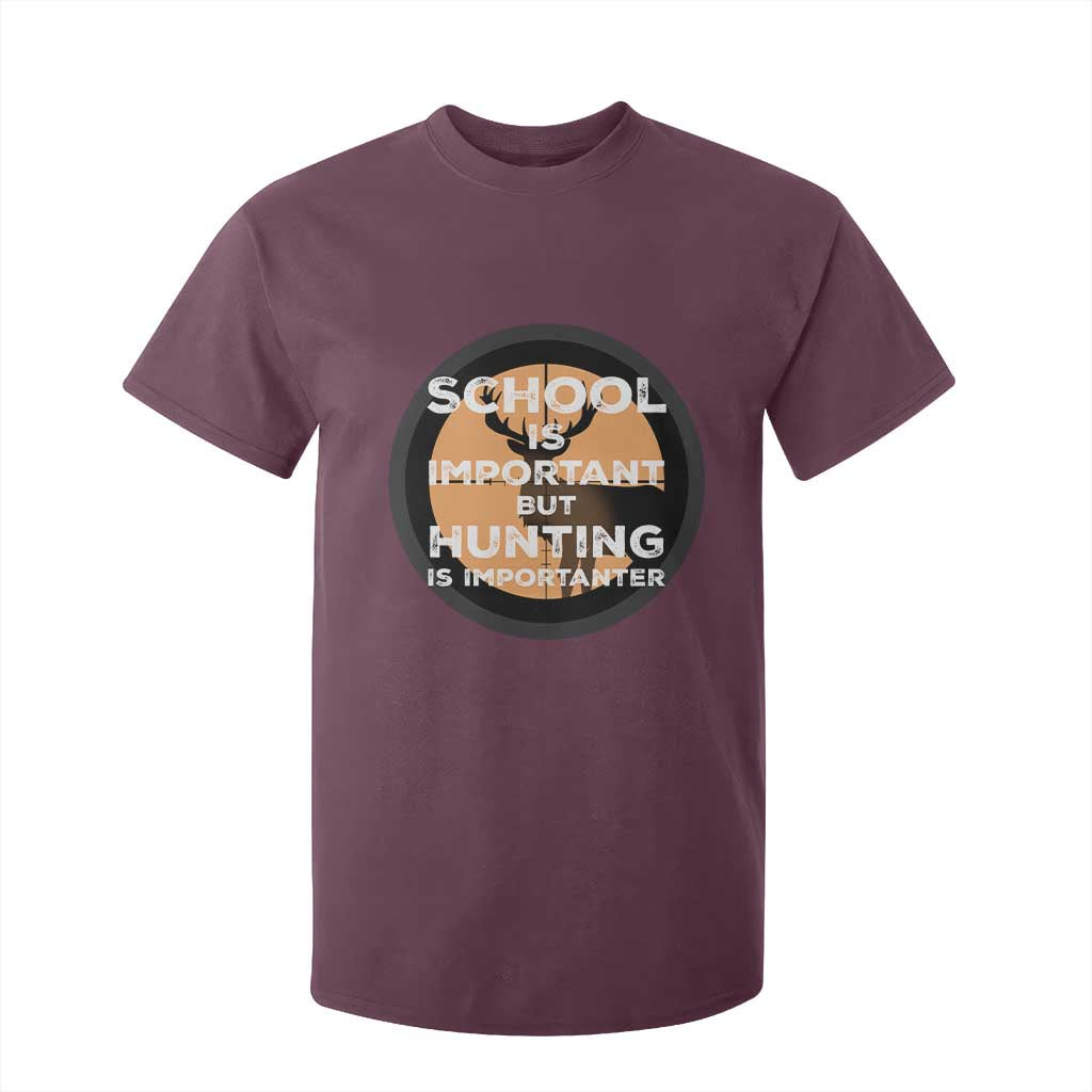 Funny Hunter Gift T Shirt For Kid School Is Important But Hunting Is Importanter TS12 Maroon Print Your Wear