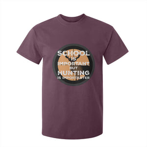 Funny Hunter Gift T Shirt For Kid School Is Important But Hunting Is Importanter TS12 Maroon Print Your Wear