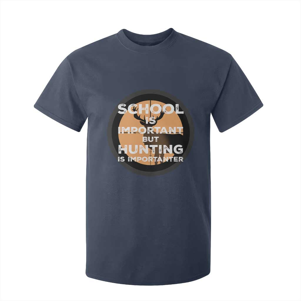 Funny Hunter Gift T Shirt For Kid School Is Important But Hunting Is Importanter TS12 Navy Print Your Wear