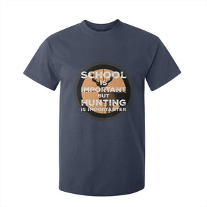 Funny Hunter Gift T Shirt For Kid School Is Important But Hunting Is Importanter TS12 Navy Print Your Wear