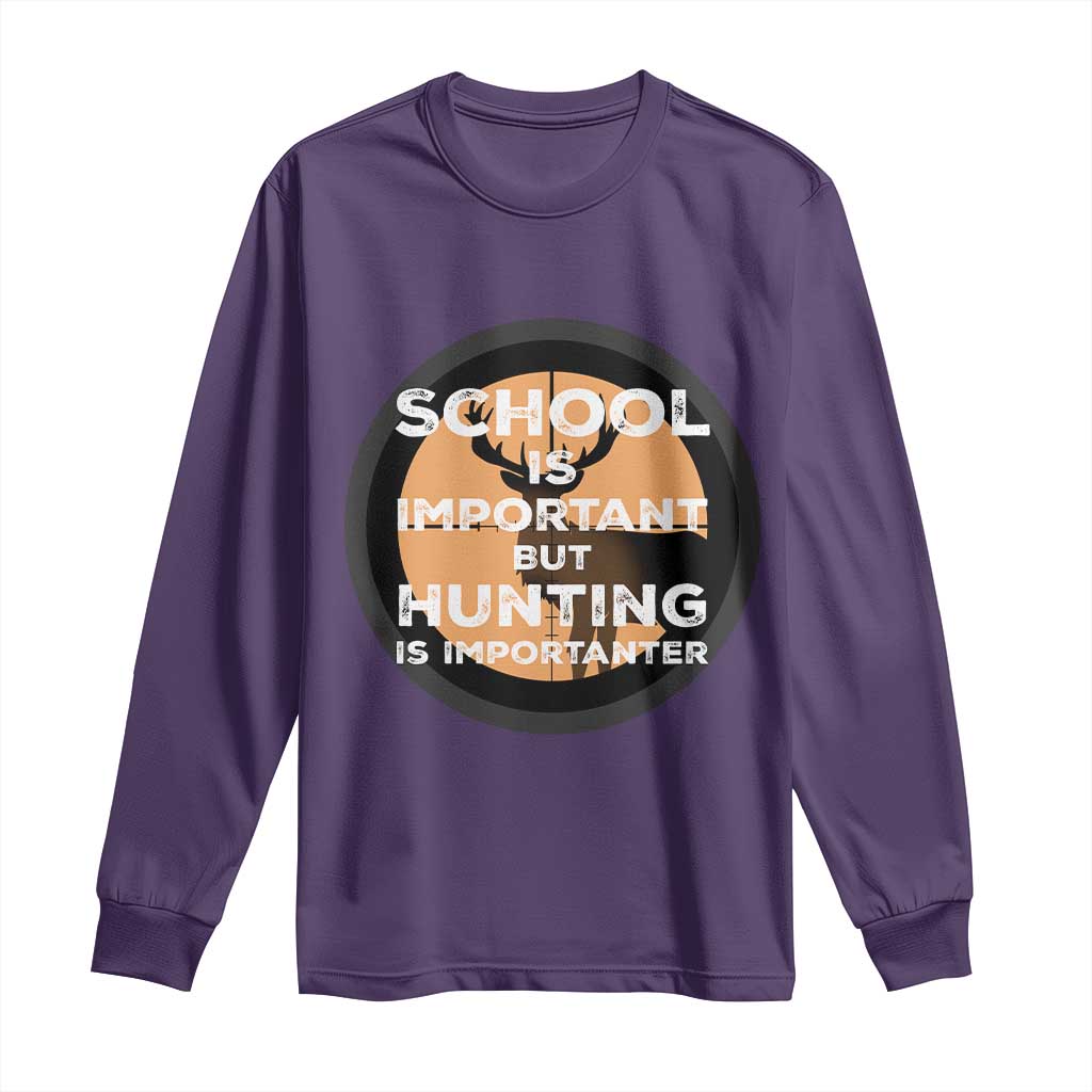 Funny Hunter Gift Long Sleeve Shirt School Is Important But Hunting Is Importanter TS12 Purple Print Your Wear