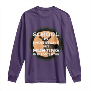 Funny Hunter Gift Long Sleeve Shirt School Is Important But Hunting Is Importanter TS12 Purple Print Your Wear