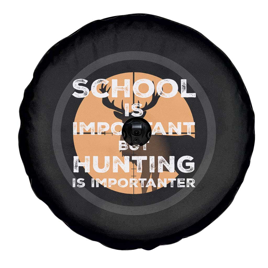 Funny Hunter Gift Spare Tire Cover School Is Important But Hunting Is Importanter TS12 Print Your Wear