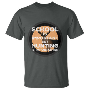 Funny Hunter Gift T Shirt School Is Important But Hunting Is Importanter TS12 Dark Heather Print Your Wear