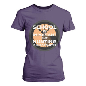 Funny Hunter Gift T Shirt For Women School Is Important But Hunting Is Importanter - Print Your Wear