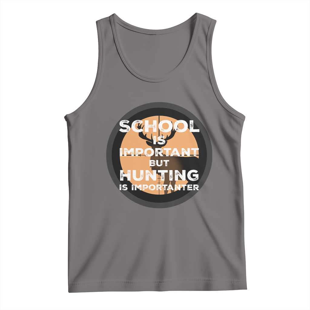 Funny Hunter Gift Tank Top School Is Important But Hunting Is Importanter TS12 Deep Heather Print Your Wear