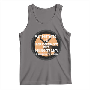Funny Hunter Gift Tank Top School Is Important But Hunting Is Importanter TS12 Deep Heather Print Your Wear