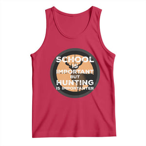 Funny Hunter Gift Tank Top School Is Important But Hunting Is Importanter TS12 Red Print Your Wear
