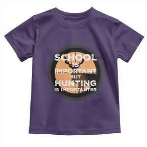 Funny Hunter Gift Toddler T Shirt School Is Important But Hunting Is Importanter TS12 Purple Print Your Wear