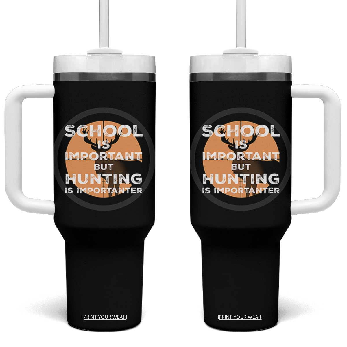 Funny Hunter Gift Tumbler With Handle School Is Important But Hunting Is Importanter TS12 One Size: 40 oz Black Print Your Wear