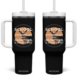 Funny Hunter Gift Tumbler With Handle School Is Important But Hunting Is Importanter TS12 One Size: 40 oz Black Print Your Wear