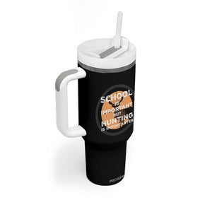 Funny Hunter Gift Tumbler With Handle School Is Important But Hunting Is Importanter TS12 Print Your Wear