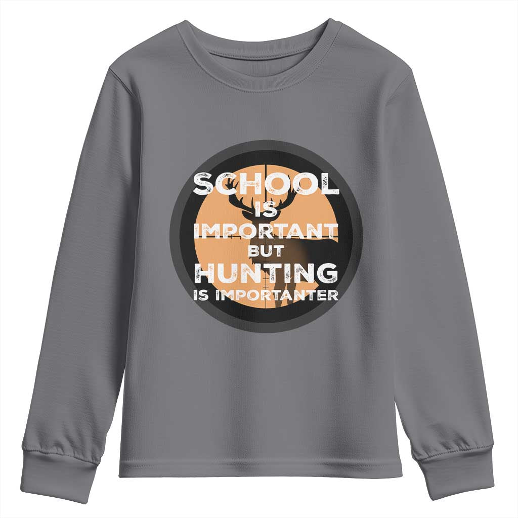 Funny Hunter Gift Youth Sweatshirt School Is Important But Hunting Is Importanter TS12 Charcoal Print Your Wear