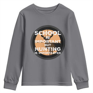 Funny Hunter Gift Youth Sweatshirt School Is Important But Hunting Is Importanter TS12 Charcoal Print Your Wear