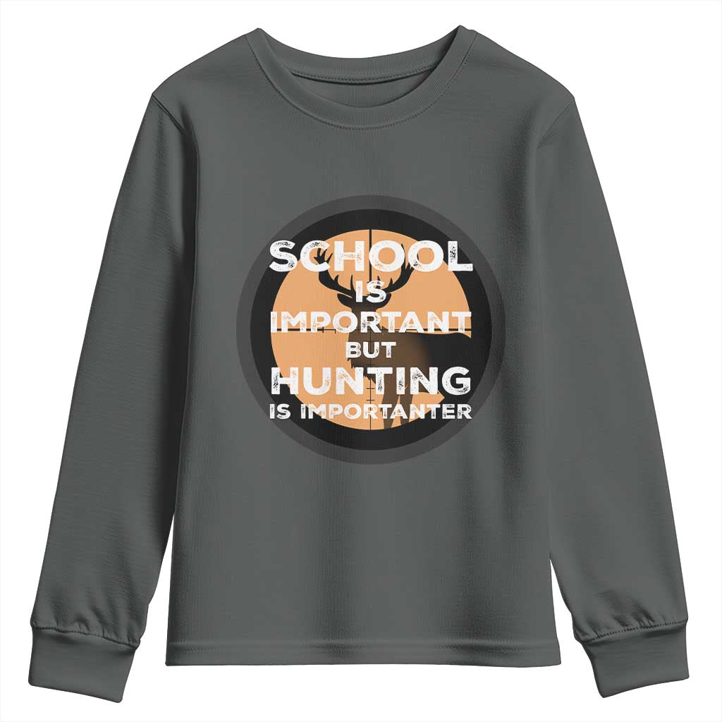 Funny Hunter Gift Youth Sweatshirt School Is Important But Hunting Is Importanter TS12 Dark Heather Print Your Wear