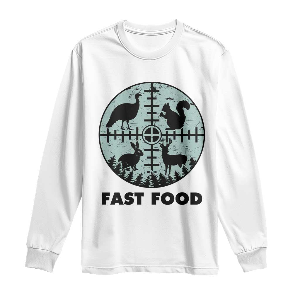 Funny Hunter Joke Long Sleeve Shirt Hunting Fast Food Animals TS12 White Print Your Wear