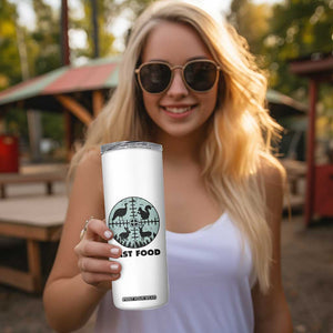 Funny Hunter Joke Skinny Tumbler Hunting Fast Food Animals TS12 Print Your Wear