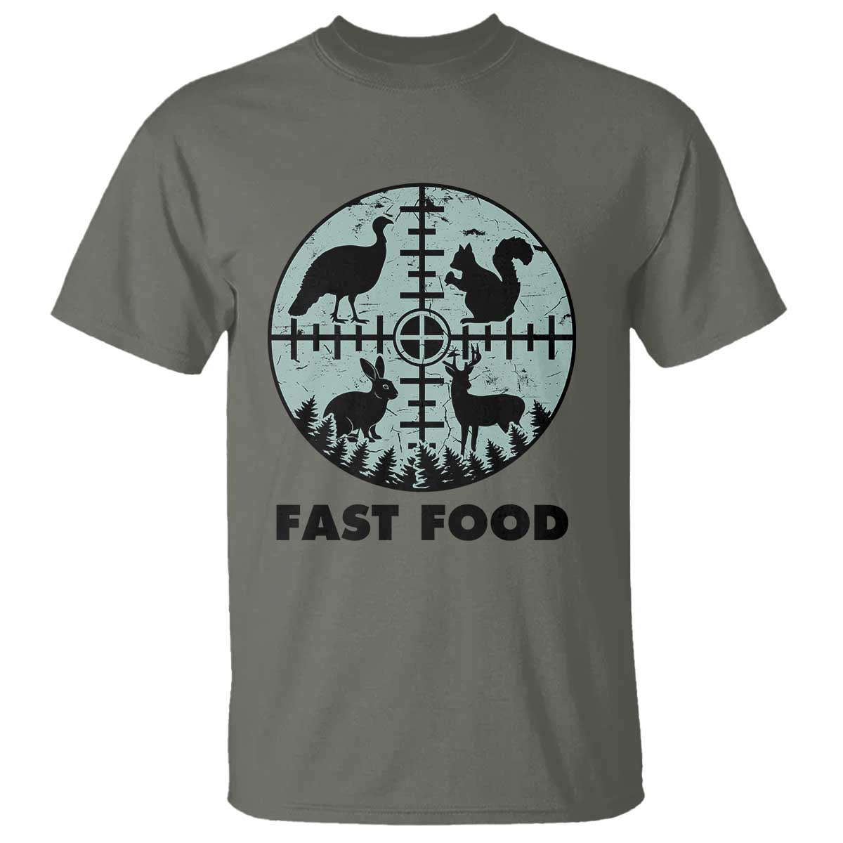 Funny Hunter Joke T Shirt Hunting Fast Food Animals TS12 Military Green Print Your Wear