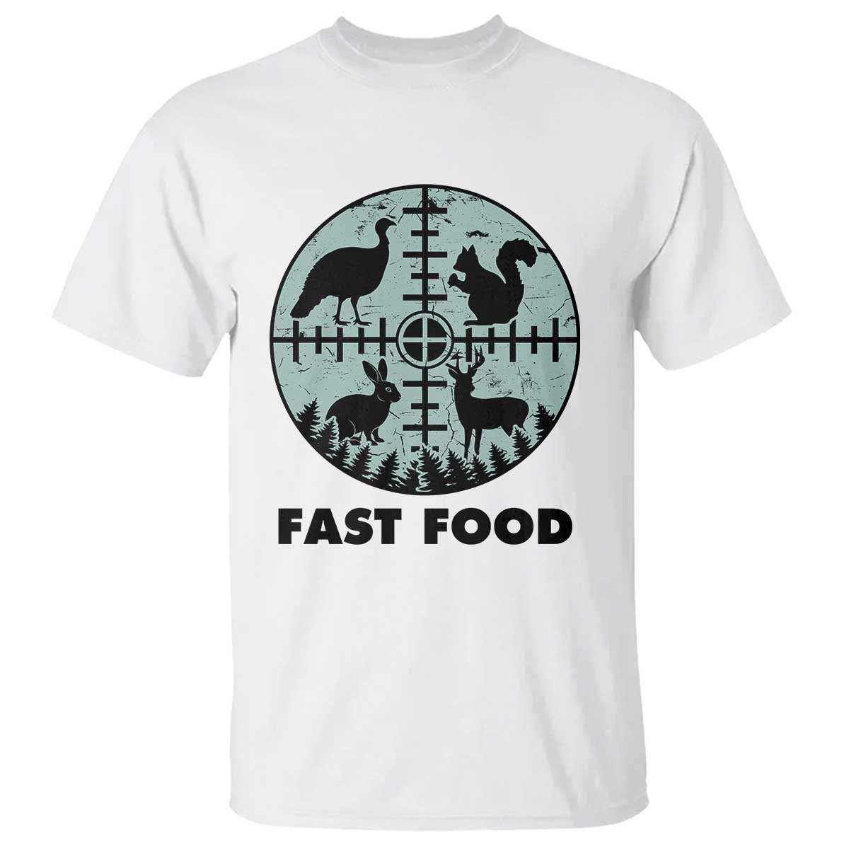 Funny Hunter Joke T Shirt Hunting Fast Food Animals TS12 White Print Your Wear