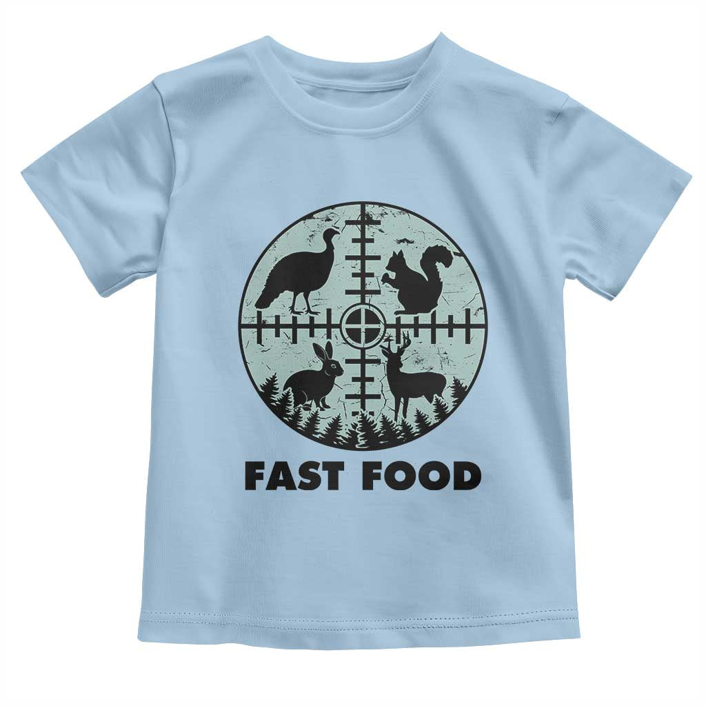 Funny Hunter Joke Toddler T Shirt Hunting Fast Food Animals TS12 Light Blue Print Your Wear