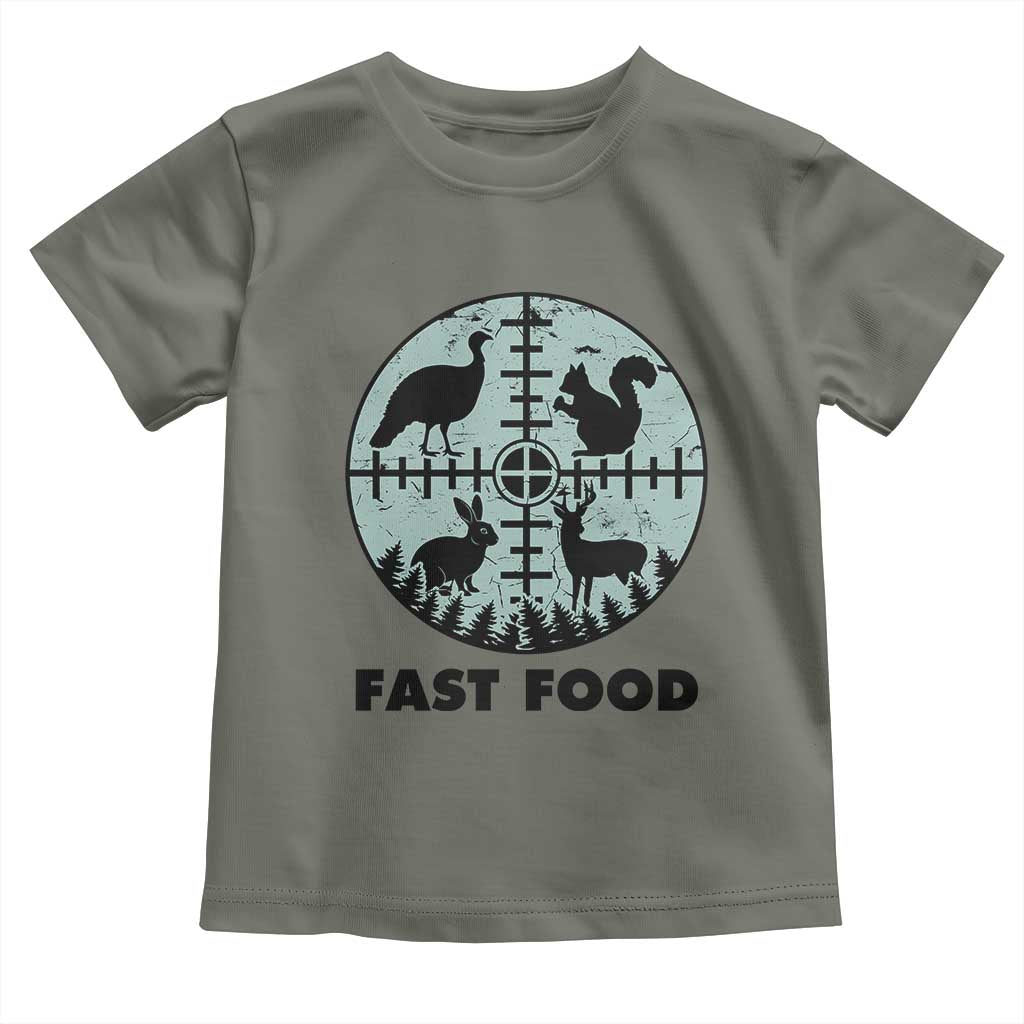 Funny Hunter Joke Toddler T Shirt Hunting Fast Food Animals TS12 Military Green Print Your Wear