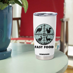 Funny Hunter Joke Tumbler Cup Hunting Fast Food Animals TS12 Print Your Wear