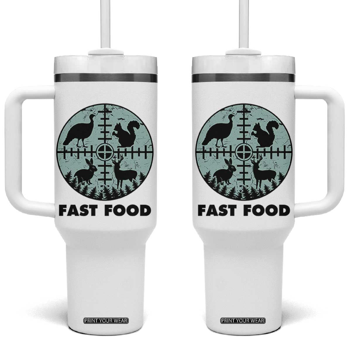 Funny Hunter Joke Tumbler With Handle Hunting Fast Food Animals TS12 One Size: 40 oz White Print Your Wear