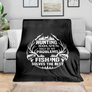 Fishing Hunting Solve Problems Throw Blanket Gift Idea For Hunter Fisherman TS12 Print Your Wear