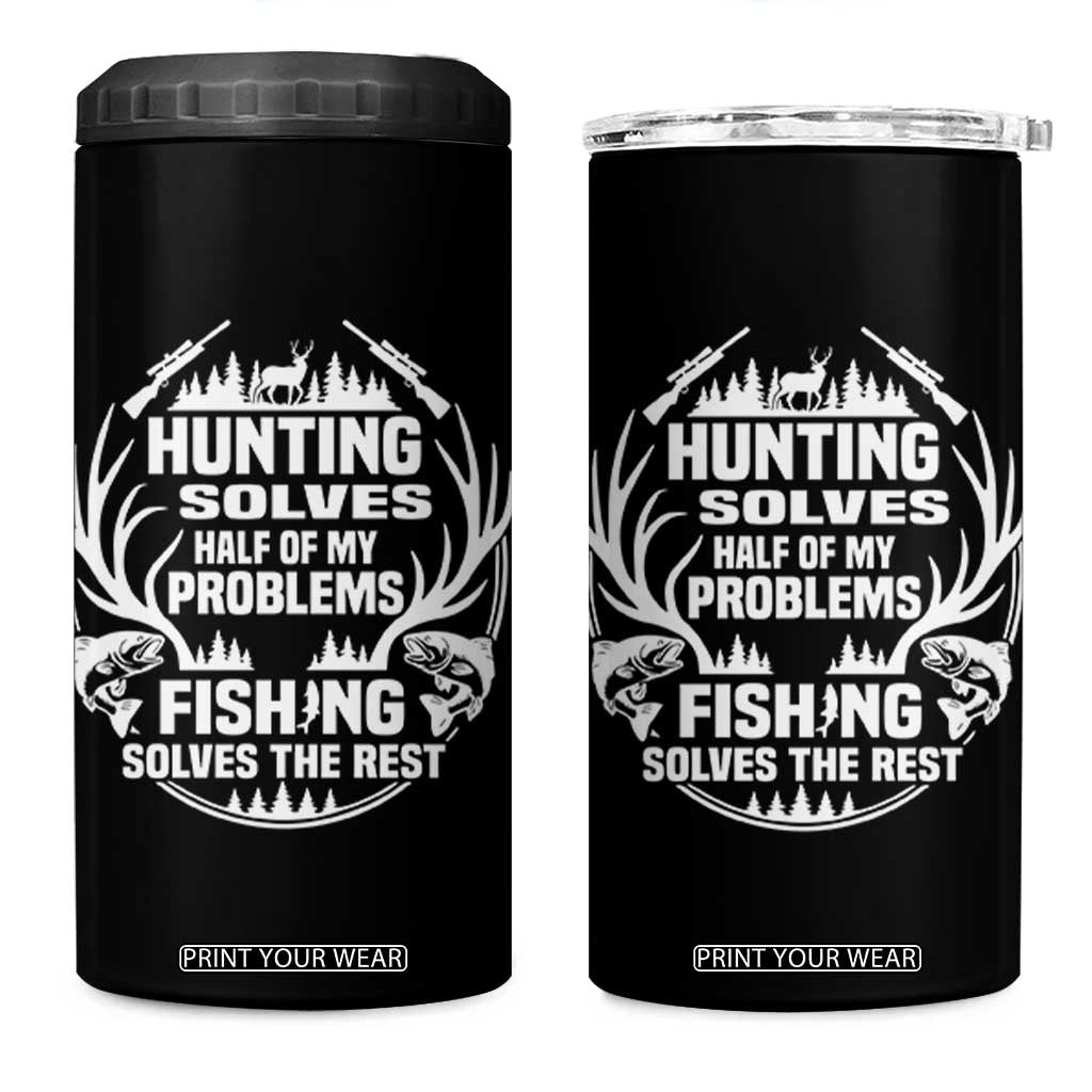 Fishing Hunting Solve Problems 4 in 1 Can Cooler Tumbler Gift Idea For Hunter Fisherman TS12 One Size: 16 oz Black Print Your Wear