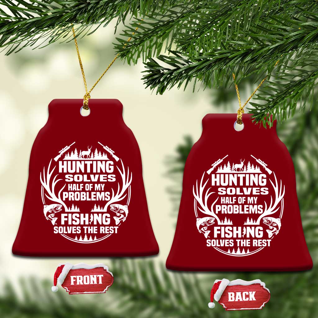 Fishing Hunting Solve Problems Ceramic Ornament Gift Idea For Hunter Fisherman TS12 Print Your Wear