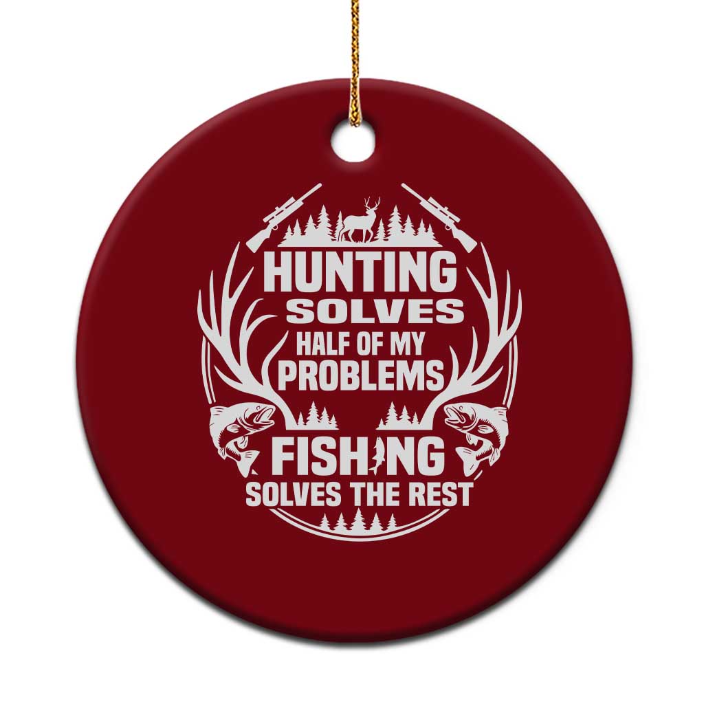 Fishing Hunting Solve Problems Ceramic Ornament Gift Idea For Hunter Fisherman TS12 1pc Red Print Your Wear