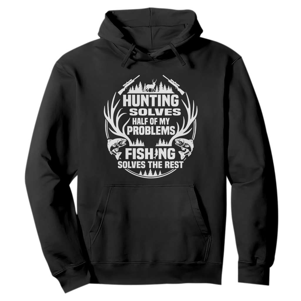 Fishing Hunting Solve Problems Hoodie Gift Idea For Hunter Fisherman TS12 Black Print Your Wear
