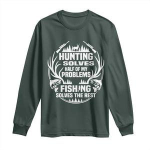 Fishing Hunting Solve Problems Long Sleeve Shirt Gift Idea For Hunter Fisherman TS12 Dark Forest Green Print Your Wear