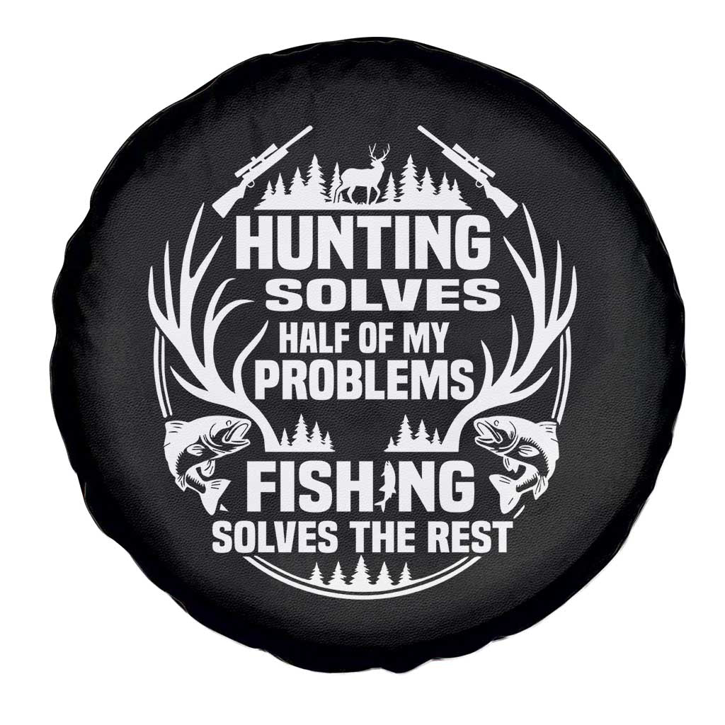 Fishing Hunting Solve Problems Spare Tire Cover Gift Idea For Hunter Fisherman TS12 Print Your Wear