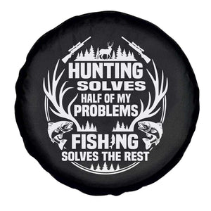 Fishing Hunting Solve Problems Spare Tire Cover Gift Idea For Hunter Fisherman TS12 Print Your Wear