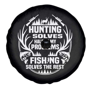 Fishing Hunting Solve Problems Spare Tire Cover Gift Idea For Hunter Fisherman TS12 Print Your Wear