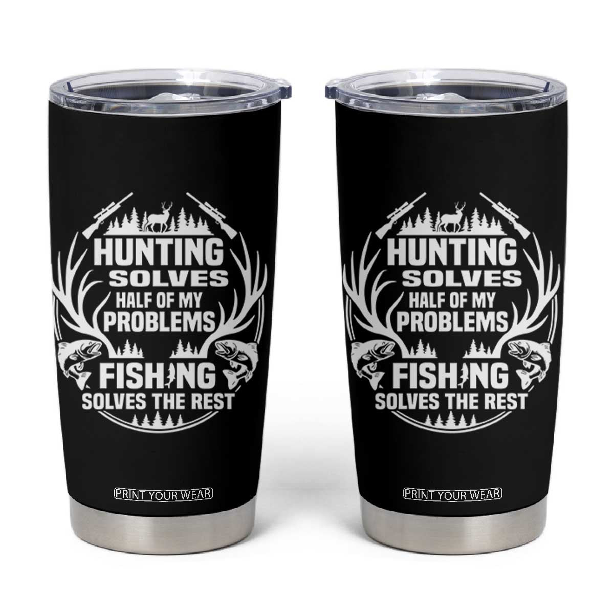 Fishing Hunting Solve Problems Tumbler Cup Gift Idea For Hunter Fisherman TS12 Black Print Your Wear